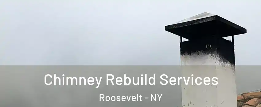 Chimney Rebuild Services Roosevelt - NY