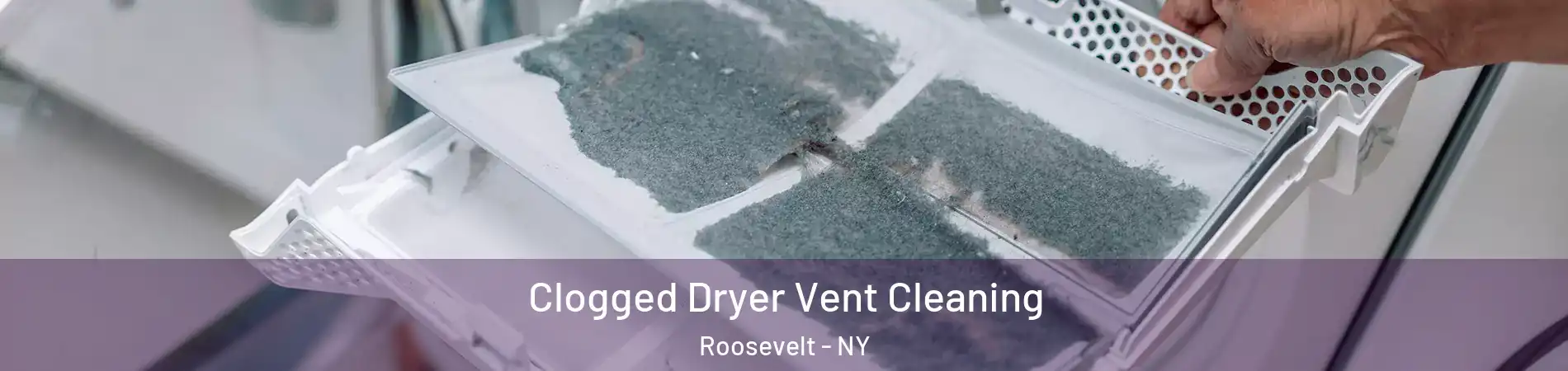 Clogged Dryer Vent Cleaning Roosevelt - NY