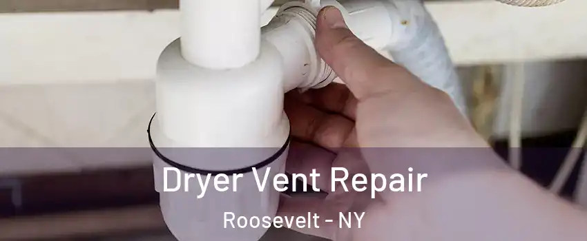  Dryer Vent Repair Roosevelt - NY