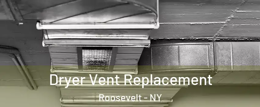  Dryer Vent Replacement Roosevelt - NY