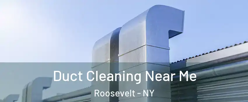  Duct Cleaning Near Me Roosevelt - NY