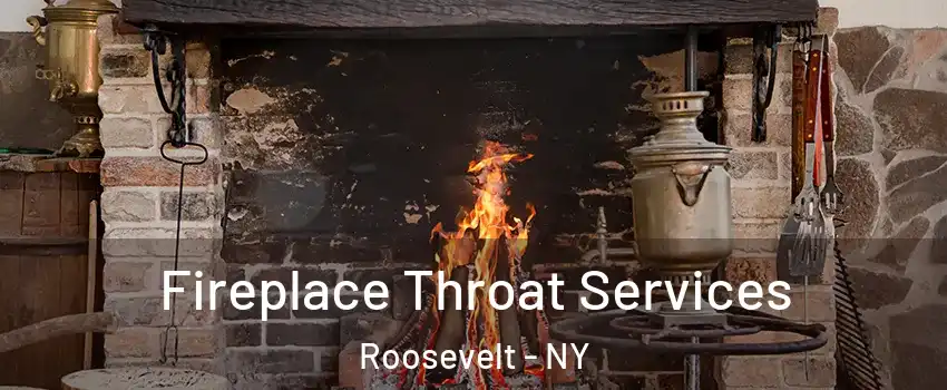 Fireplace Throat Services Roosevelt - NY