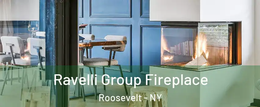  Ravelli Group Fireplace Roosevelt - NY