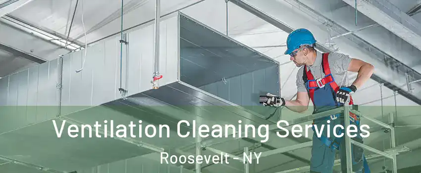  Ventilation Cleaning Services Roosevelt - NY